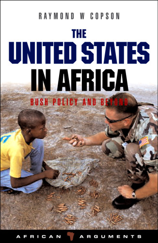 The United States in Africa: Bush Policy and Beyond (African Arguments)