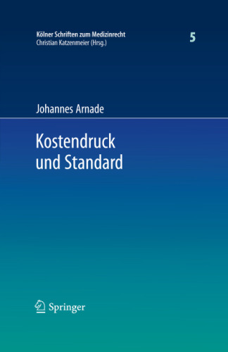 Kostendruck und Standard: Zu den Auswirkungen finanzieller Zwänge auf den Standard sozialversicherungsrechtlicher Leistungen und den haftungsrechtlichen Behandlungsstandard