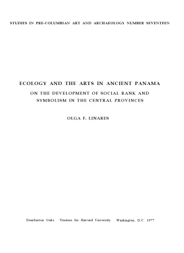 Ecology and the arts in ancient Panama: On the development of social rank and symbolism in the central provinces (Studies in pre-Colombian art and archaeology)