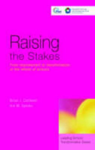 Raising the Stakes: From Improvement to Transformation in the Reform of Schools (Leading School Transformation)