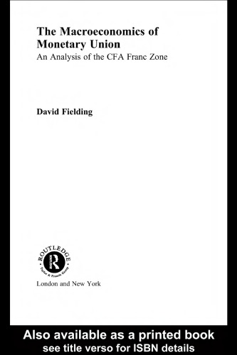 Macroeconomics of Monetary Union: An Analysis of the CFA Franc Zone (Routledge Studies in Development Economics)
