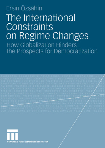 The International Constraints on Regime Changes: How Globalization Hinders the Prospects for Democratization