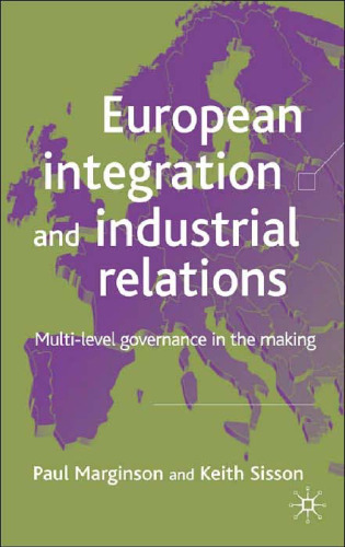 European Integration and Industrial Relations: Multi-Level Governance in the Making