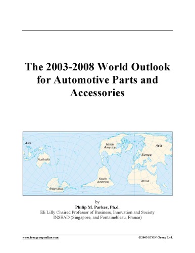 The 2003-2008 World Outlook for Automotive Parts and Accessories