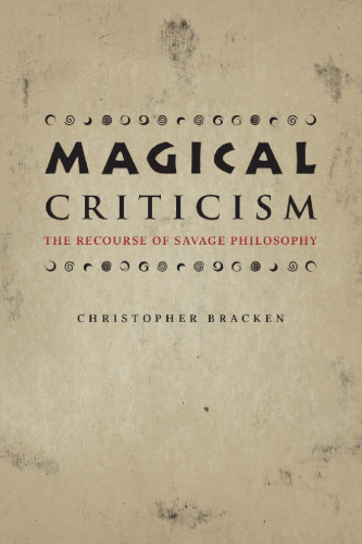Magical Criticism: The Recourse of Savage Philosophy
