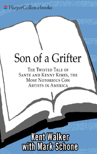Son of a Grifter: The Twisted Tale of Sante and Kenny Kimes, the Most Notorious Con Artists in America