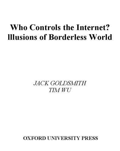 Who controls the Internet?: illusions of a borderless world