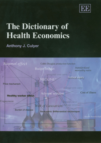 The Dictionary of Health Economics (Elgar Original Reference)