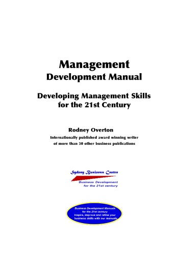 Management Development Manual: Developing Management Skills for the 21st Century
