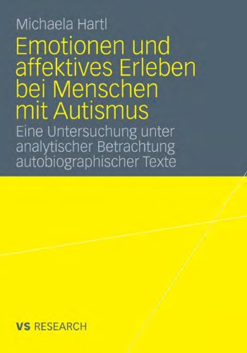 Emotionen und affektives Erleben bei Menschen mit Autismus. Eine Untersuchung unter analytischer Betrachtung autobiographischer Texte