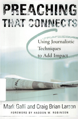 Preaching that Connects: Using Journalistic Techniques to Add Impact