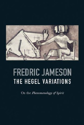 The Hegel Variations: On the Phenomenology of the Spirit