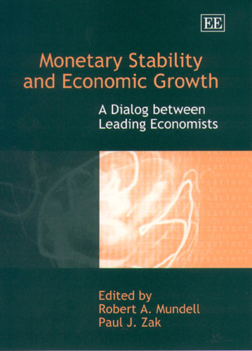 Monetary Stability and Economic Growth: A Dialog Between Leading Economists