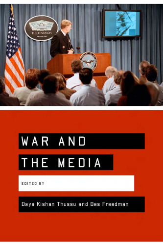 War and the Media: Reporting Conflict 24 7