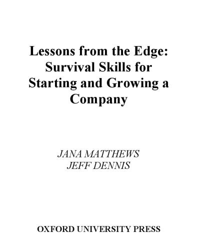 Lessons from the Edge:  Survival Skills for Starting and Growing a Company