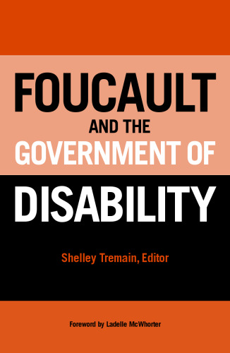 Foucault and the Government of Disability (Corporealities: Discourses of Disability)