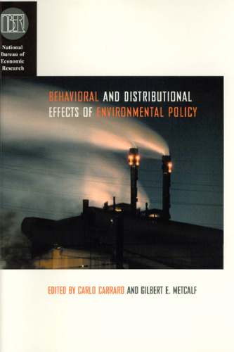 Behavioral and Distributional Effects of Environmental Policy (National Bureau of Economic Research Conference Report)