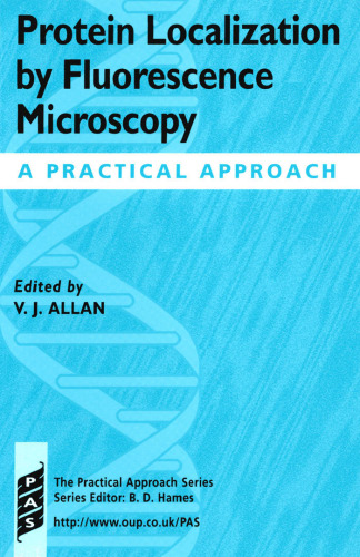 Protein Localization by Fluorescence Microscopy: A Practical Approach (Practical Approach Series)