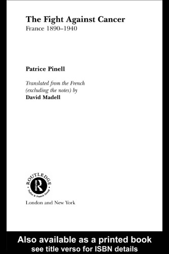 The Birth of a Scourge: The Anti-Cancer War in France 1890-1940 (Studies in the History of Science, Technology Andmedicine)