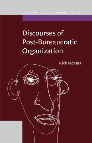 Discourses of Post-Bureaucratic Organization (Document Design Companion Series, 5)