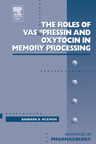 The Roles of Vasopressin and Oxytocin in Memory Processing