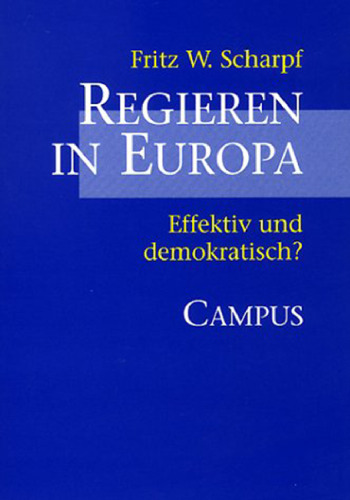 Regieren in Europa. Effektiv und demokratisch?