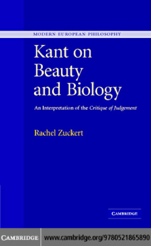 Kant on Beauty and Biology: An Interpretation of the 'Critique of Judgment' (Modern European Philosophy)