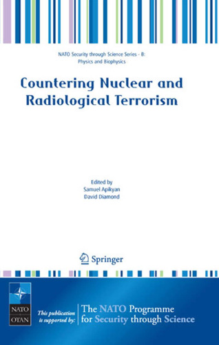 Countering Nuclear and Radiological Terrorism (NATO Science for Peace and Security Series B: Physics and Biophysics)