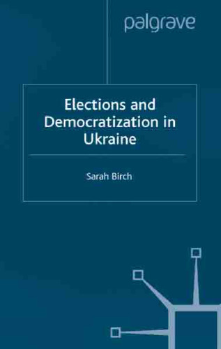 Elections and Democratization in Ukraine