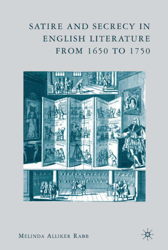 Satire and Secrecy in English Literature from 1650 to 1750