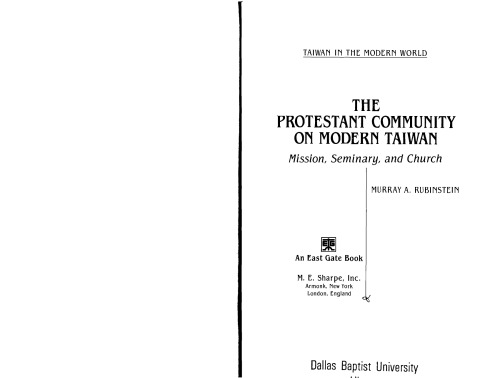 The Protestant Community of Modern Taiwan: Mission, Seminary, and Church (Taiwan in the Modern World)