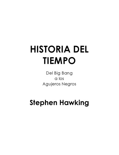 Historia del tiempo del big bang a los agujeros negros