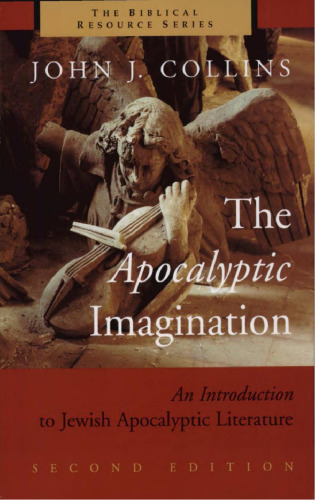 The Apocalyptic Imagination: An Introduction to Jewish Apocalyptic Literature, 2nd Edition (The Biblical Resource Series)