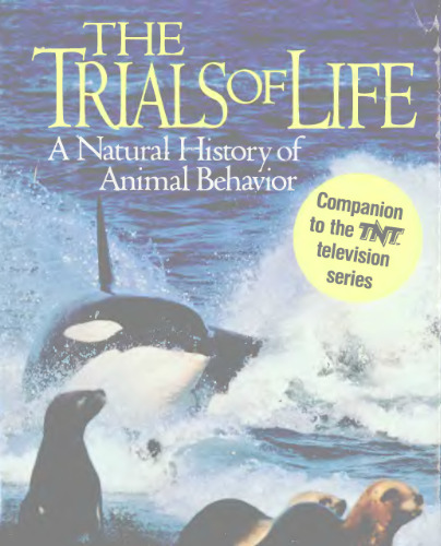 The Trials of Life: A Natural History of Animal Behavior