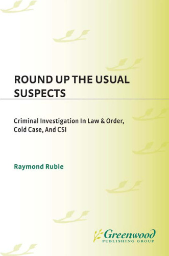 Round Up the Usual Suspects: Criminal Investigation in Law & Order, Cold Case, and CSI