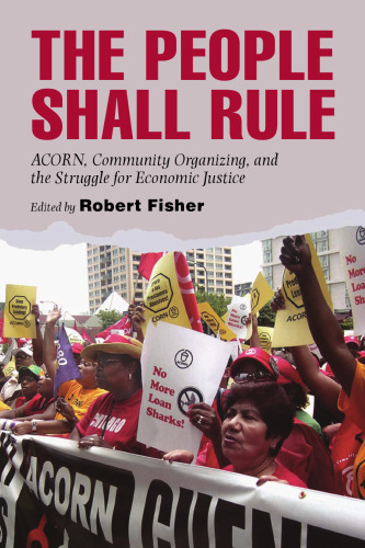 The People Shall Rule: ACORN, Community Organizing, and the Struggle for Economic Justice