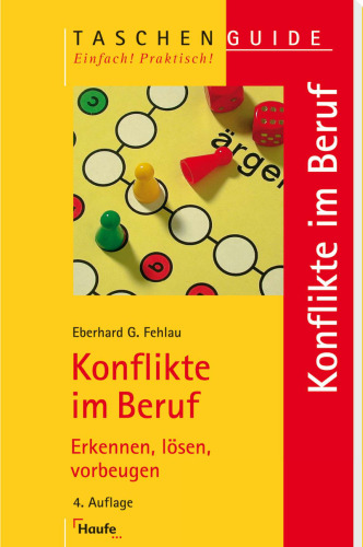 Konflikte im Beruf. Erkennen, losen, vorbeugen, 4.Auflage