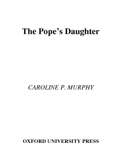 The Pope's Daughter: The Extraordinary Life of Felice della Rovere