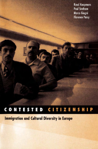 Contested Citizenship: Immigration and Cultural Diversity in Europe (Social Movements, Protest and Contention)