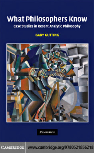 What Philosophers Know: Case Studies in Recent Analytic Philosophy