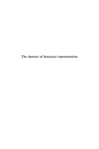 The Rhetoric of Historical Representation: Three Narrative Histories of the French Revolution