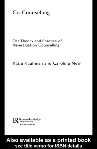 Co-Counselling: The Theory and Practice of Re-evaluation Counselling (Advancing Theory in Therapy)