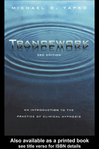 Trancework: An Introduction to the Practice of Clinical Hypnosis