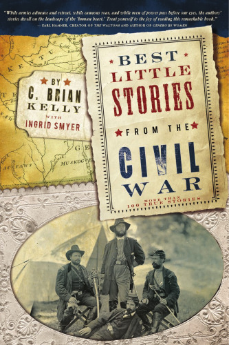 Best Little Stories from the Civil War, 2E: More than 100 true stories