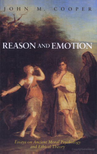 Reason and Emotion: Essays on Ancient Moral Psychology and Ethical Theory