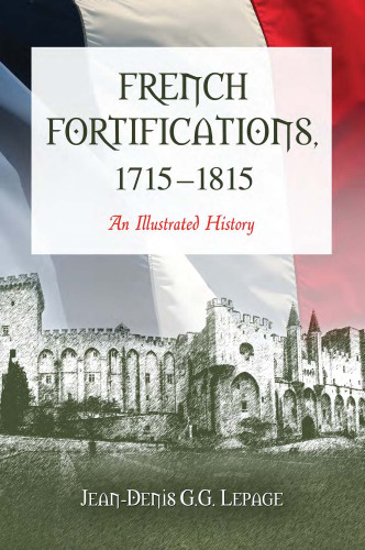 French Fortifications, 1715-1815: An Illustrated History