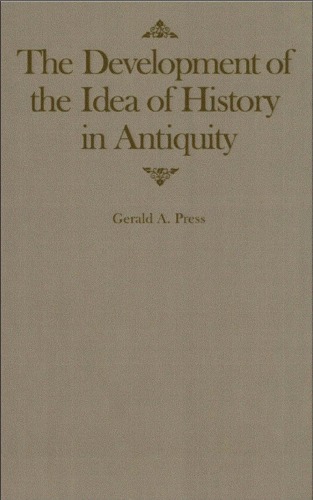 The Development of the Idea of History in Antiquity (McGill-Queen's Studies in the History of Ideas)