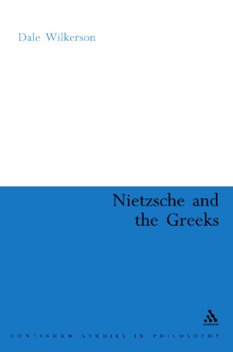 Nietzsche And the Greeks (Continuum Studies in Philosophy)