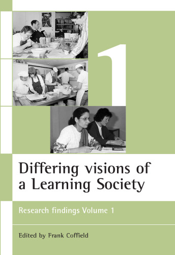 Differing Visions of a Learning Society: Research Findings,Volume 1