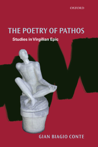 The Poetry of Pathos: Studies in Virgilian Epic